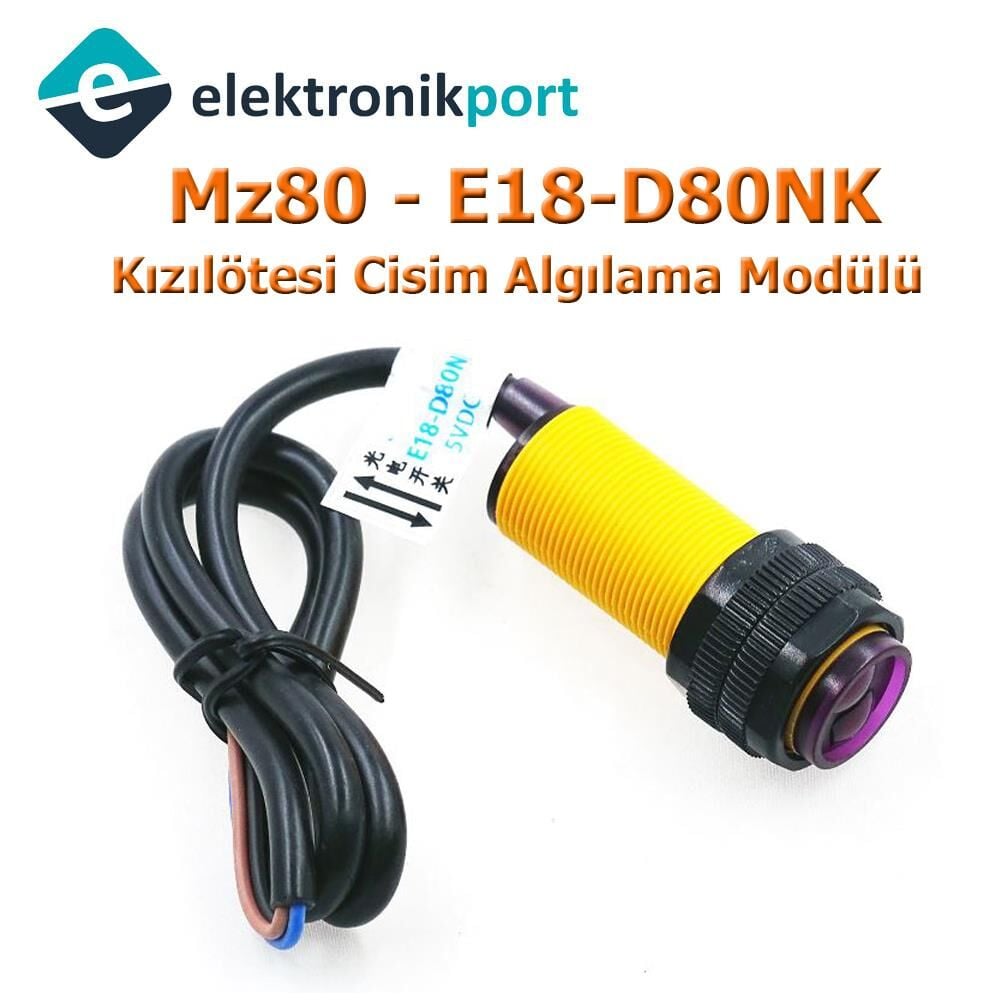 MZ80 Kızılötesi Cisim Algılama Sensörü E18-D80NK